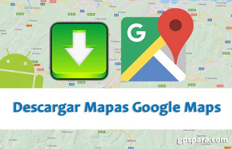 Como baixar mapas do Google Maps no Android e iPhone iPad iOS